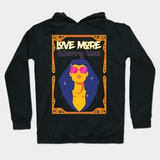 Love More Worry less,Valentine Gift For Her Hoodie